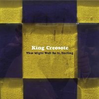 King Creosote - That Might As Well Be It, Darling