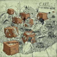 Carl et les Hommes Boîtes - La Paroi de mon Ventre