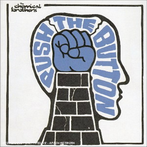 The Chemical Brothers : Push The Button