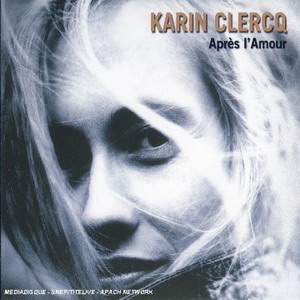 Karin Clercq : Après l'Amour