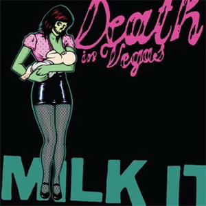 Death In Vegas : Milk It