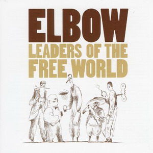 Elbow : Leaders Of The Free World