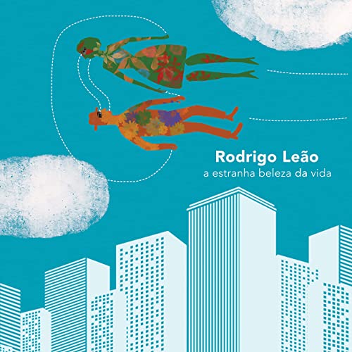 Rodrigo Leão - A Estranha Beleza da Vida