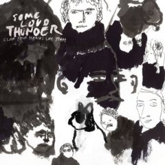 Clap Your Hands Say Yeah : Some Loud thunder