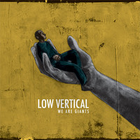 Low Vertical - We Are Giants