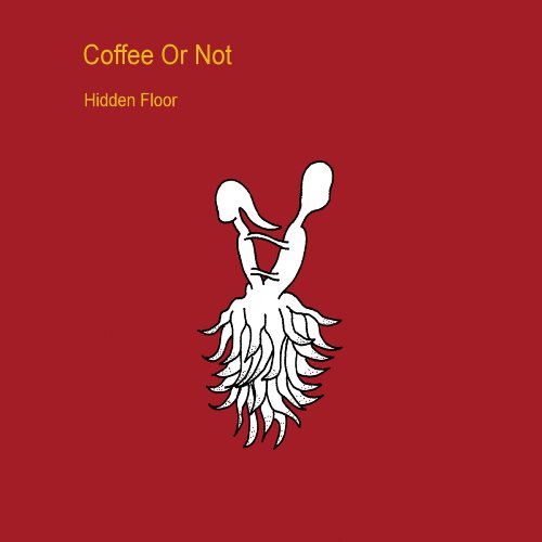 Coffee or Not - Hidden Floor