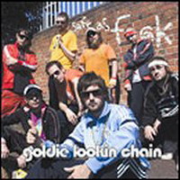 Goldie Lookin' Chain : Safe as f**k