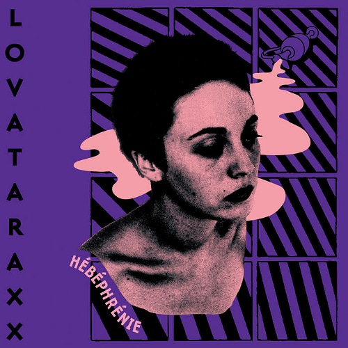 Lovataraxx - Hébéphrénie