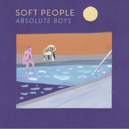 Soft People - Absolute Boys