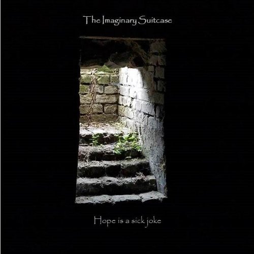 The Imaginary Suitcase - Hope Is a Sick Joke