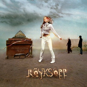 Royksopp : The understanding