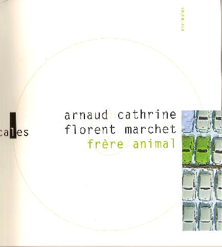 Arnaud Cathrine et Florent Marchet - Frère Animal