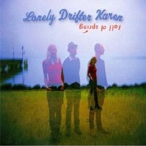 Lonely Drifter Karen - Fall of Spring