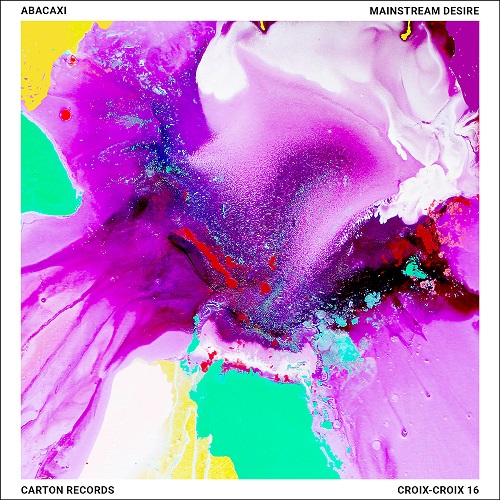 Abacaxi - Mainstream Desire