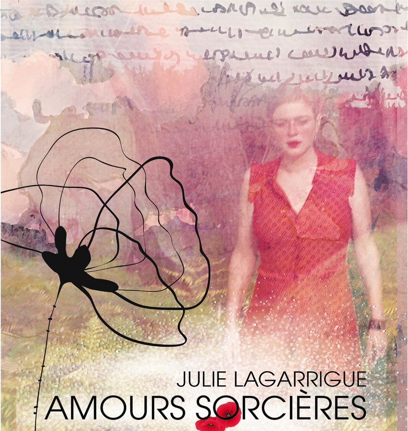 Julie Lagarrigue - Amours Sorcières